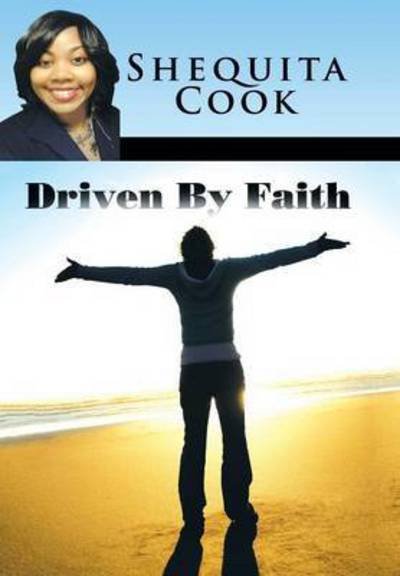 Cover for Shequita Cook · Driven by Faith (Hardcover bog) (2014)