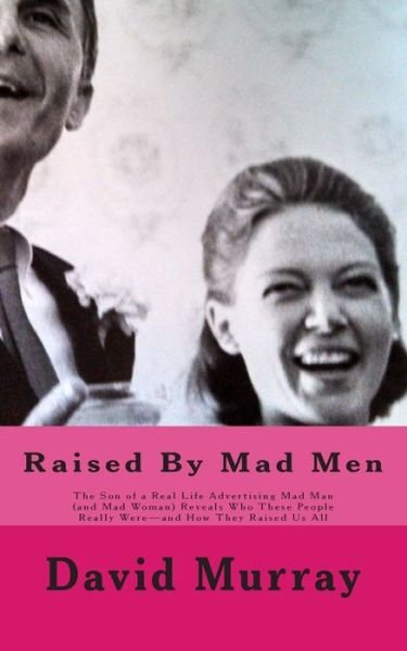 Cover for David Murray · Raised By Mad Men (Paperback Bog) (2015)