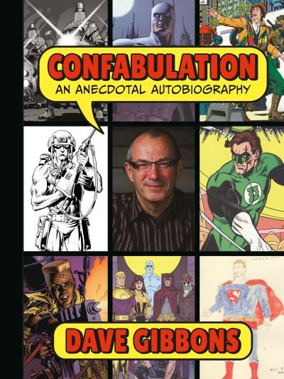 Cover for Dave Gibbons · Confabulation: An Anecdotal Autobiography by Dave Gibbons (Innbunden bok) (2023)