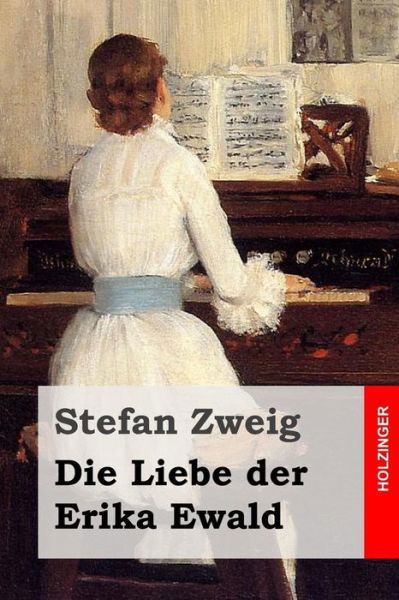 Cover for Stefan Zweig · Die Liebe Der Erika Ewald (Paperback Bog) (2015)