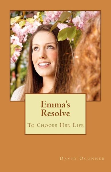 Cover for David Oconner · Emma's Resolve: to Choose Her Life (Paperback Book) (2015)