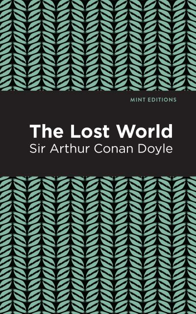 Cover for Doyle, Arthur Conan, Sir · The Lost World - Mint Editions (Paperback Book) (2020)