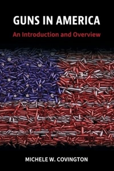 Cover for Michele W Covington · Guns in America (Paperback Book) (2022)
