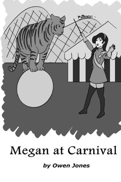 Cover for Owen Jones · Megan at Carnival: a Spirit Guide, a Ghost Tiger, and One Scary Mother! (Paperback Book) (2015)