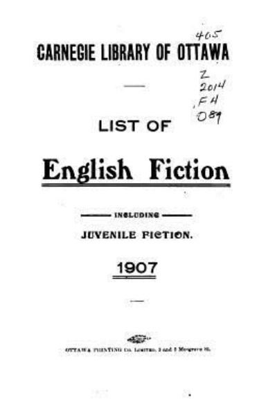 List of English Fiction, Including Juvenile Fiction. 1907 - Ottawa Public Library - Kirjat - Createspace - 9781517552053 - sunnuntai 27. syyskuuta 2015