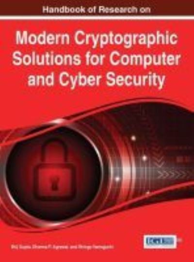 Cover for Brij Gupta · Handbook of Research on Modern Cryptographic Solutions for Computer and Cyber Security (Hardcover Book) (2016)