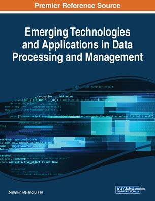 Emerging Technologies and Applications in Data Processing and Management - - Bøger - IGI Global - 9781522585053 - 13. maj 2019