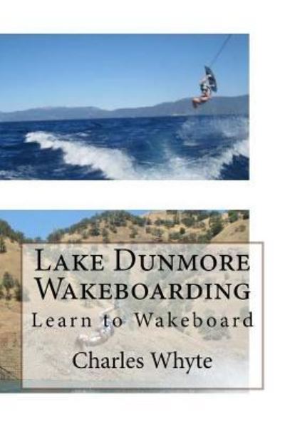 Cover for Charles Whyte · Lake Dunmore Wakeboarding (Paperback Book) (2016)