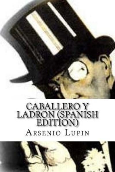 Cover for Maurice LeBlanc · Arsenio Lupin, Caballero y Ladron (Pocketbok) [Spanish edition] (2016)
