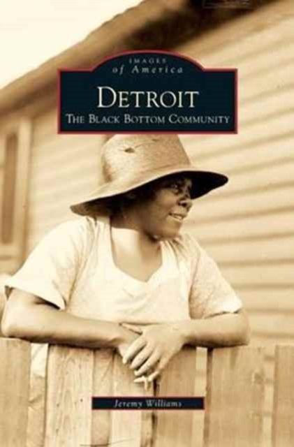 Cover for Jeremy Williams · Detroit: The Black Bottom Community (Hardcover Book) (2009)