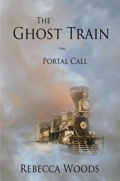 Cover for Rebecca Woods · The Ghost Train (Paperback Bog) (2016)