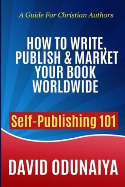 Cover for Davvid Odunaiya · How to Write, Publish &amp; Market Your Book Worldwide (Taschenbuch) (2016)