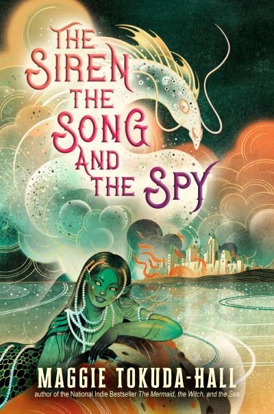 Cover for Maggie Tokuda-Hall · The Siren, the Song, and the Spy (Innbunden bok) (2023)
