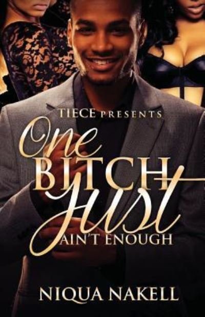 Cover for Niqua Nakell · One Bitch Just Ain't Enough (Pocketbok) (2016)