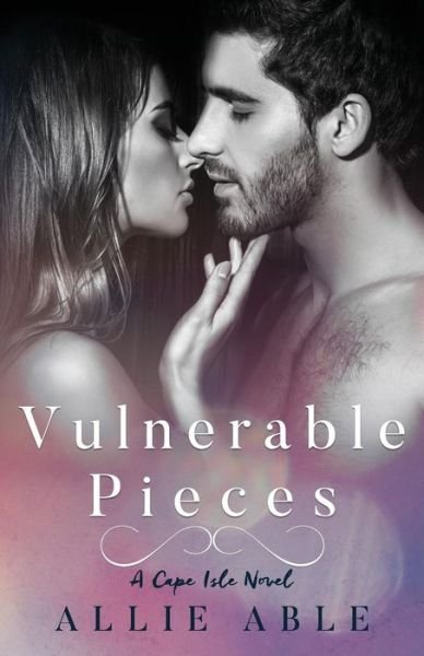 Allie Able · Vulnerable Pieces (Cape Isle, #4) (Pocketbok) (2016)
