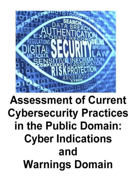 Cover for Sandia National Laboratories · Assessment of Current Cybersecurity Practices in the Public Domain (Paperback Book) (2016)