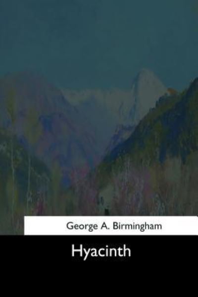 Cover for George A Birmingham · Hyacinth (Paperback Book) (2017)