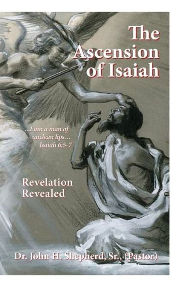 Cover for Sr (Pastor) Shepherd · The Ascension of Isaiah : I am a man of unclean lips... Isaiah 6 : 5-7 (Hardcover Book) (2019)