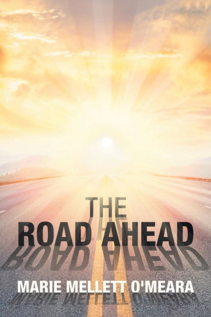 Cover for Marie Mellett O'Meara · The Road Ahead (Paperback Book) (2018)