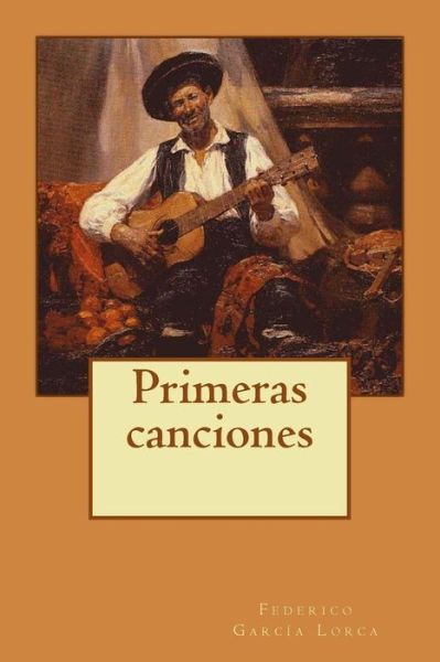 Cover for Federico Garcia Lorca · Primeras canciones (Paperback Book) (2017)