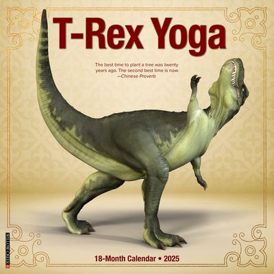 T-Rex Yoga 2025 12 X 12 Wall Calendar - Willow Creek Press - Merchandise - Willow Creek Press Calendars - 9781549245053 - September 10, 2024