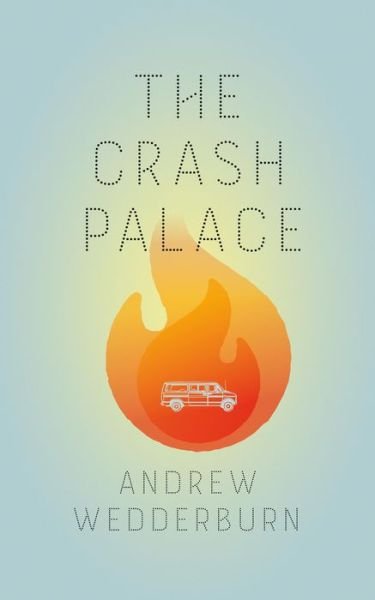 Cover for Andrew Wedderburn · The Crash Palace (Paperback Bog) (2021)