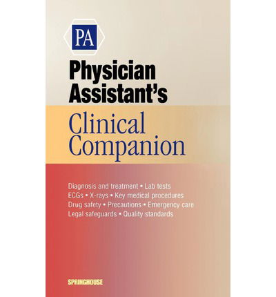 Cover for Springhouse · Physician Assistant's Clinical Companion - Springhouse Clinical Companion Series (Book) (2000)