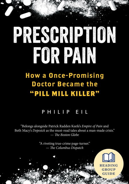 Cover for Philip Eil · Prescription for Pain: How a Once-Promising Doctor Became the Pill Mill Killer (Paperback Book) (2025)