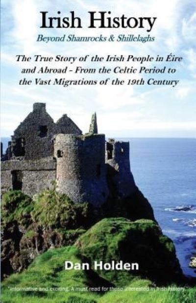 Cover for Dan Holden · Irish History Beyond Shamrocks &amp; Shillelaghs (Paperback Book) (2016)
