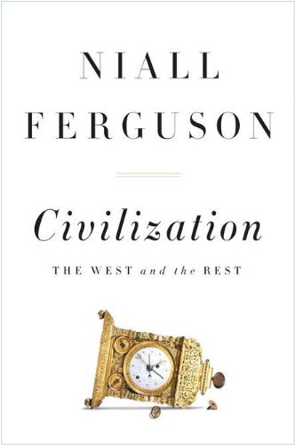 Cover for Niall Ferguson · Civilization: the West and the Rest (Innbunden bok) [1st edition] (2011)
