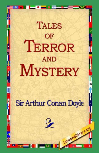 Tales of Terror and Mystery - Arthur Conan Doyle - Livres - 1st World Library - Literary Society - 9781595404053 - 1 septembre 2004