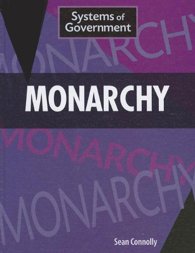 Monarchy (Systems of Government) - Sean Connolly - Books - Smart Apple Media - 9781599208053 - July 15, 2012