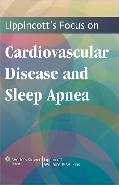 Cover for Lippincott Williams &amp; Wilkins · Lippincott's Focus on Cardiovascular Disease and Sleep Apnea (Paperback Book) (2010)