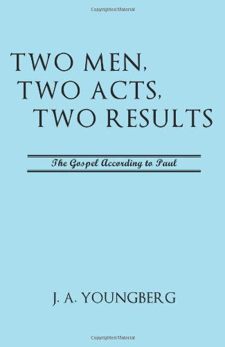 Cover for J.a. Youngberg · Two Men, Two Acts, Two Results (Paperback Book) (2010)