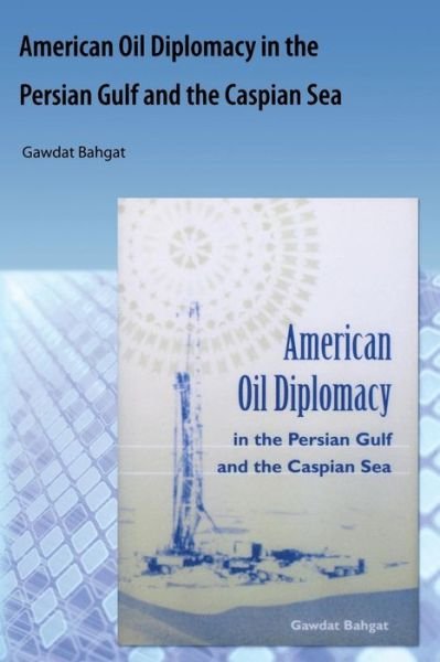 Cover for Gawdat G. Bahgat · American Oil Diplomacy in the Persian Gulf and the Caspian Sea (Paperback Bog) (2009)