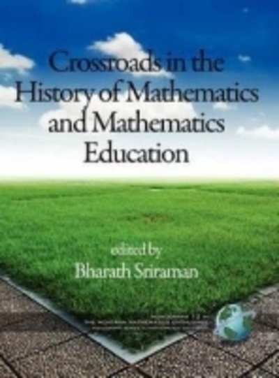 Cover for Bharath Sriraman · Crossroads In The History Of Mathematics And Mathematics Education (Gebundenes Buch) (2012)