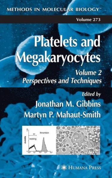 Cover for Jonathan M Gibbins · Platelets and Megakaryocytes: Volume 2: Perspectives and Techniques - Methods in Molecular Biology (Paperback Book) [Softcover reprint of hardcover 1st ed. 2004 edition] (2010)