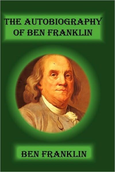 Cover for Benjamin Franklin · The Autobiography of Ben Franklin (Hardcover Book) (2010)