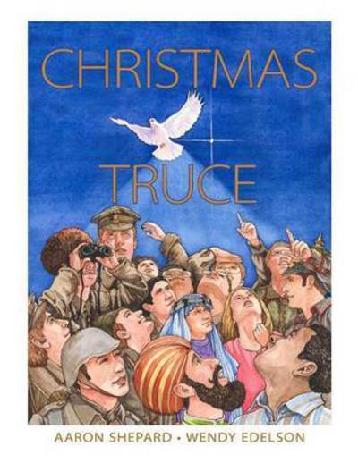 Cover for Aaron Shepard · Christmas Truce: A True Story of World War 1 (Paperback Book) [Centennial edition] (2016)