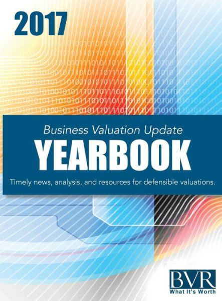 Business Valuation Update Yearbook 2017 -  - Livres - Business Valuation Resources - 9781621501053 - 15 février 2017