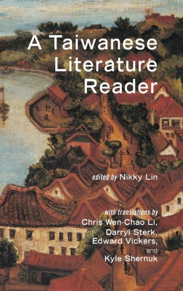 Cover for A Taiwanese Literature Reader - Literature from Taiwan (Hardcover Book) (2020)