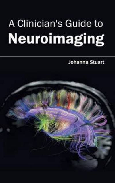 Cover for Johanna Stuart · A Clinician's Guide to Neuroimaging (Hardcover bog) (2015)