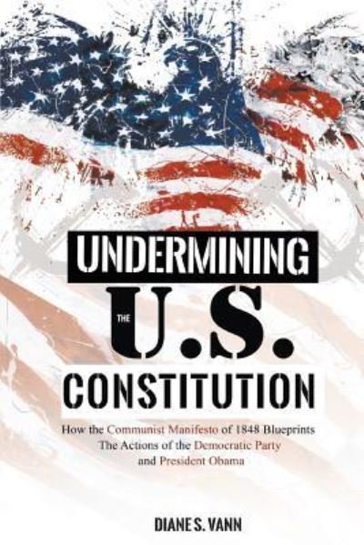 Cover for Diane Vann · Undermining the U.S. Constitution (Paperback Book) (2017)