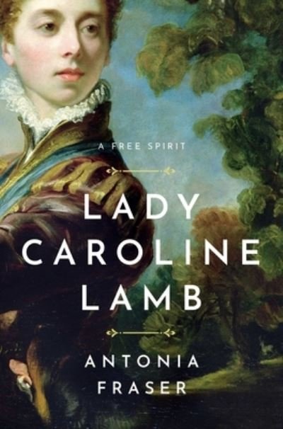 Cover for Antonia Fraser · Lady Caroline Lamb: A Free Spirit (Innbunden bok) (2023)