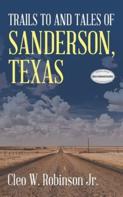 Cover for Cleo W Robinson Jr · Trails to and Tales of Sanderson, Texas (Innbunden bok) (2019)