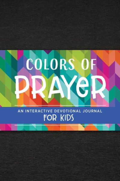 Cover for Compiled By Barbour Staff · Colors of Prayer: An Interactive Devotional Journal for Kids (Paperback Book) (2019)