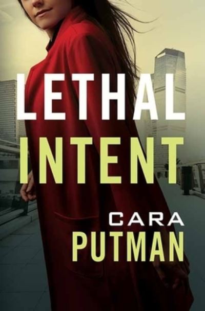 Cover for Cara C Putman · Lethal Intent (Hardcover Book) (2021)