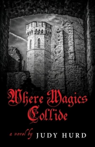 Cover for Judy Hurd · Where Magics Collide (Paperback Book) (2021)