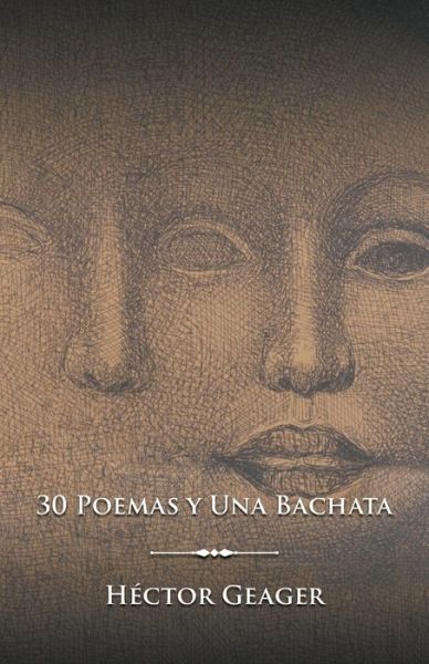 Cover for Hector Geager · 30 Poemas y Una Bachata (Paperback Book) [Large type / large print edition] (2021)