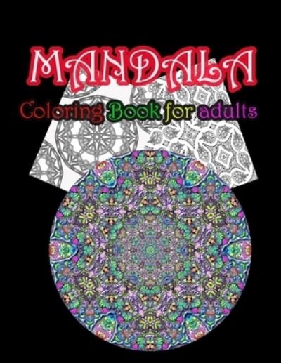 Mandala Coloring Book For Adults - Geen Flwer - Böcker - Independently Published - 9781658244053 - 10 januari 2020